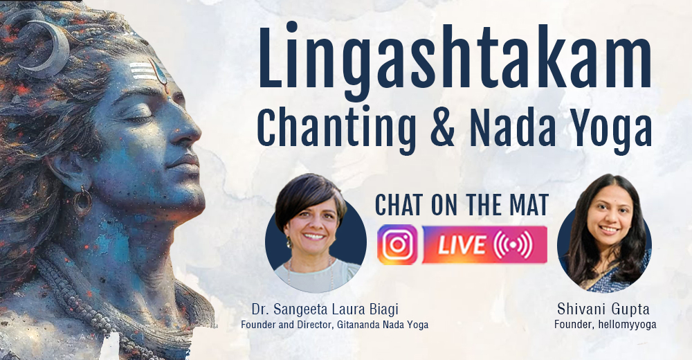Chat on the Mat with Dr Sangeeta- Lingashtakam, Chanting and Nada Yoga