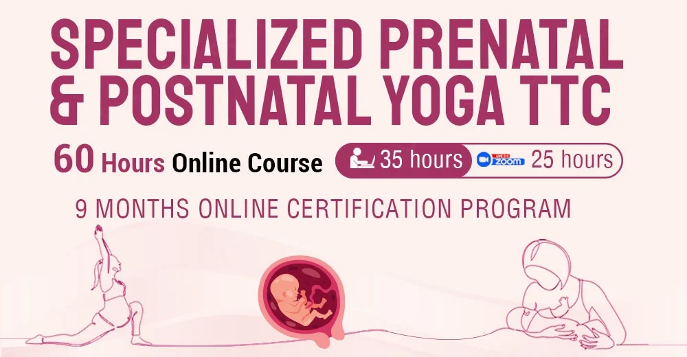 Specialized Prenatal & Postnatal Yoga Teacher Training Certificate Course