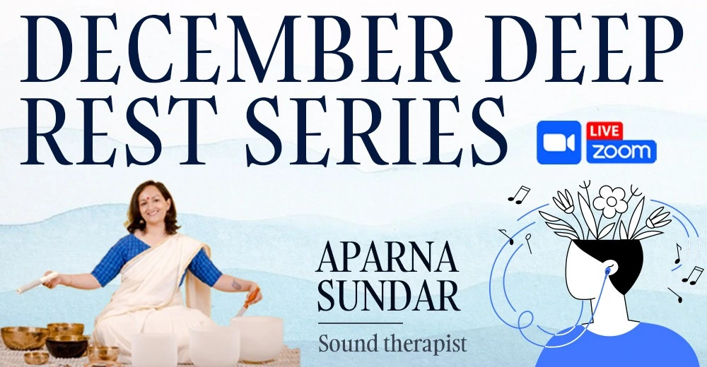 December Deep Rest Series by Aparna Sundar
