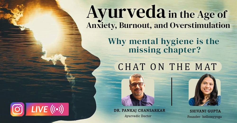 Ayurveda in the Age of Anxiety, Burnout, and Overstimulation