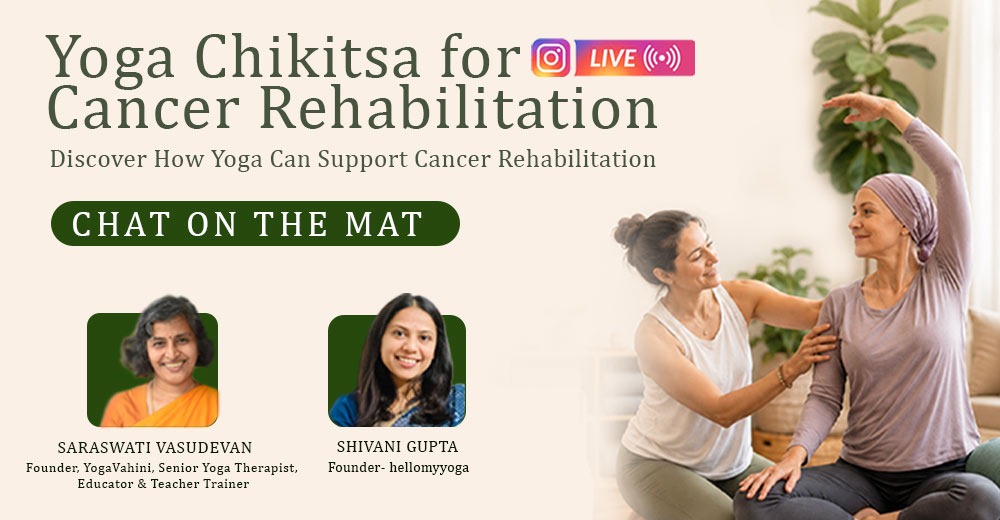 IG LIVE - Yoga Chikitsa for Cancer Rehabilitation